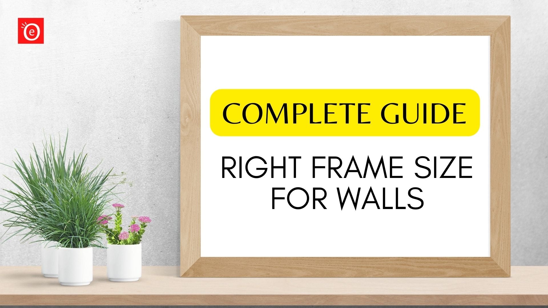 The Ultimate Guide to Standard Frame Sizes