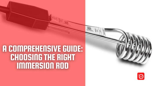 A Comprehensive Guide: Choosing the Right Immersion Rod