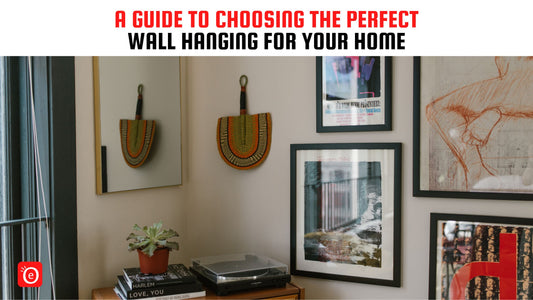 A Guide to Choosing the Perfect Wall Hanging for Your Home