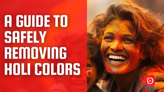 A Guide to Safely Removing Holi Colors