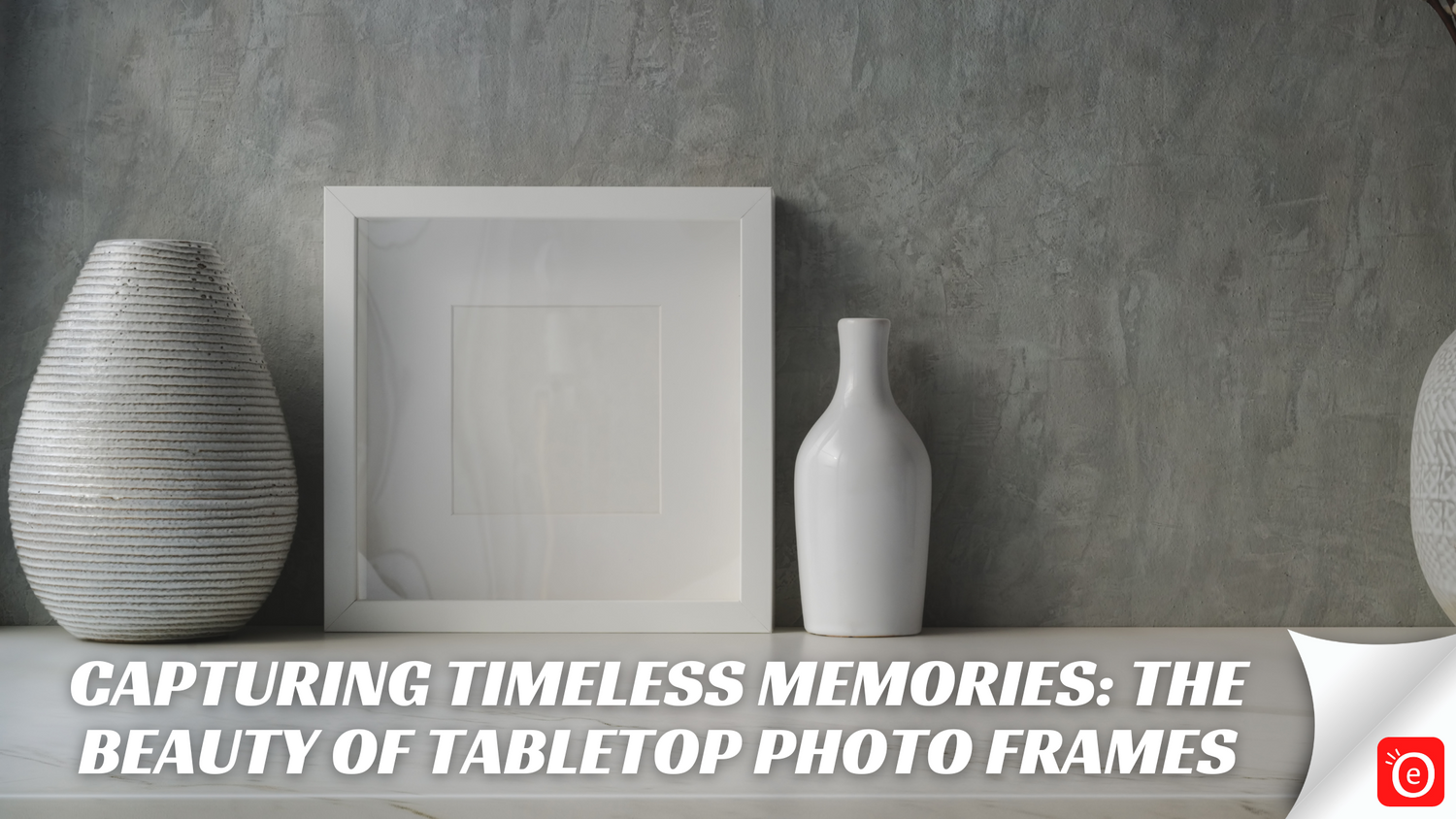 Capturing Timeless Memories The Beauty of Tabletop Photo Frames