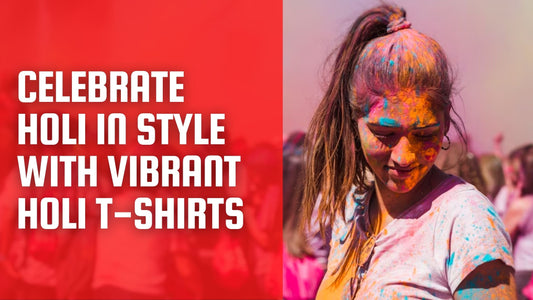 Celebrate Holi in Style with Vibrant Holi T-shirts