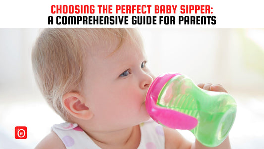 Choosing the Perfect Baby Sipper: A Comprehensive Guide for Parents