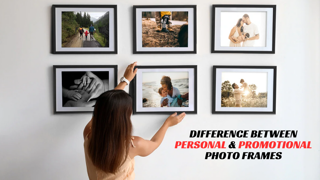 DIFFERENCE BETWEEN PERSONAL & PROMOTIONAL PHOTO FRAMES