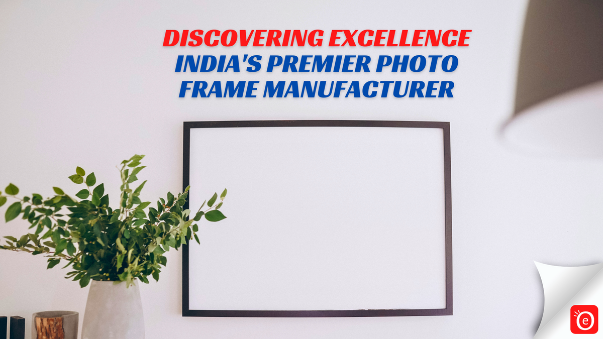 eOURmart.com - India's Premier Photo Frame Manufacturer