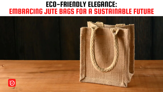 Eco-Friendly Elegance: Embracing Jute Bags for a Sustainable Future