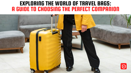 Exploring the World of Travel Bags: A Guide to Choosing the Perfect Companion