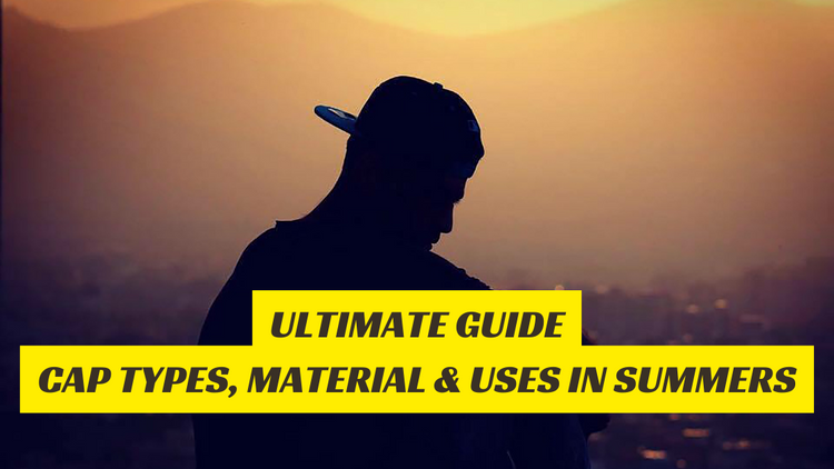 Cap Types, Material & Uses in Summers | Ultimate Guide – eOURmart.com