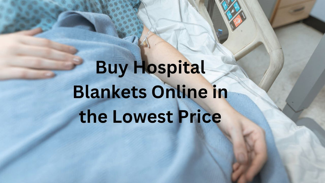 buy hospital blankets online in the lowest price