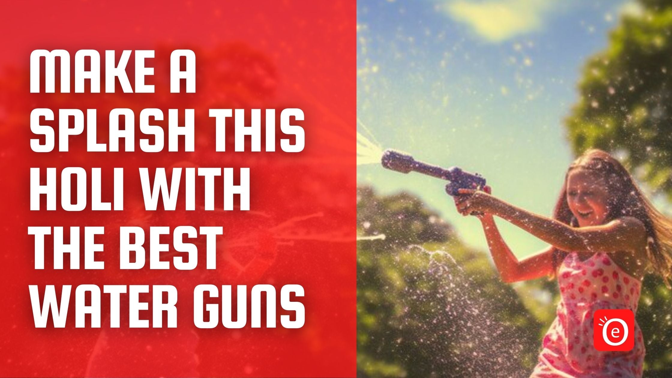 Make a Splash This Holi with the Best Water Guns – eOURmart.com