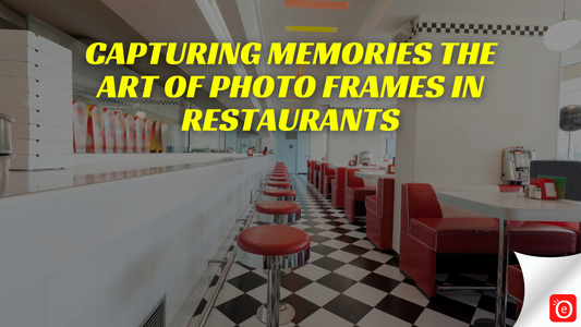 Capturing Memories: The Art of Photo Frames in Restaurants