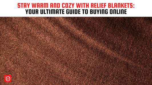 Stay Warm and Cozy with Relief Blankets: Your Ultimate Guide to Buying Online