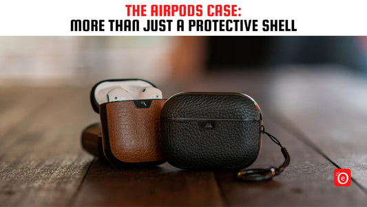 The AirPods Case: More Than Just a Protective Shell