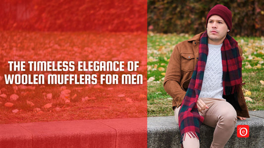 The Timeless Elegance of Woolen Mufflers for Men