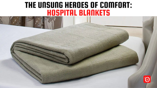 The Unsung Heroes of Comfort: Hospital Blankets