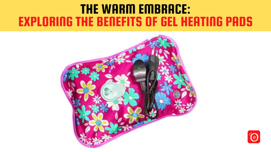 The Warm Embrace: Exploring the Benefits of Gel Heating Pads