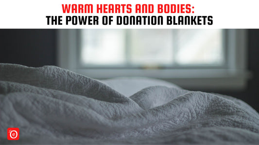 Warm Hearts and Bodies: The Power of Donation Blankets