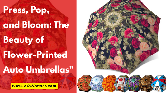 "Press, Pop, and Bloom: The Beauty of Flower-Printed Auto Umbrellas"