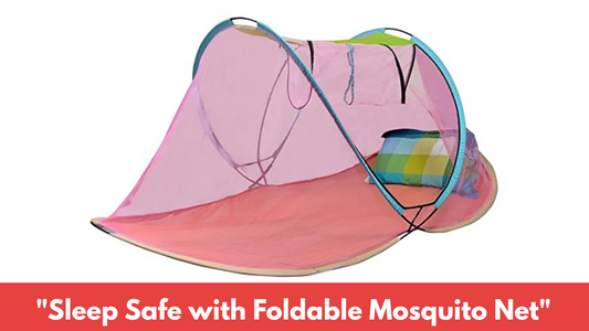 "Sleep Safe with Foldable Mosquito Net"