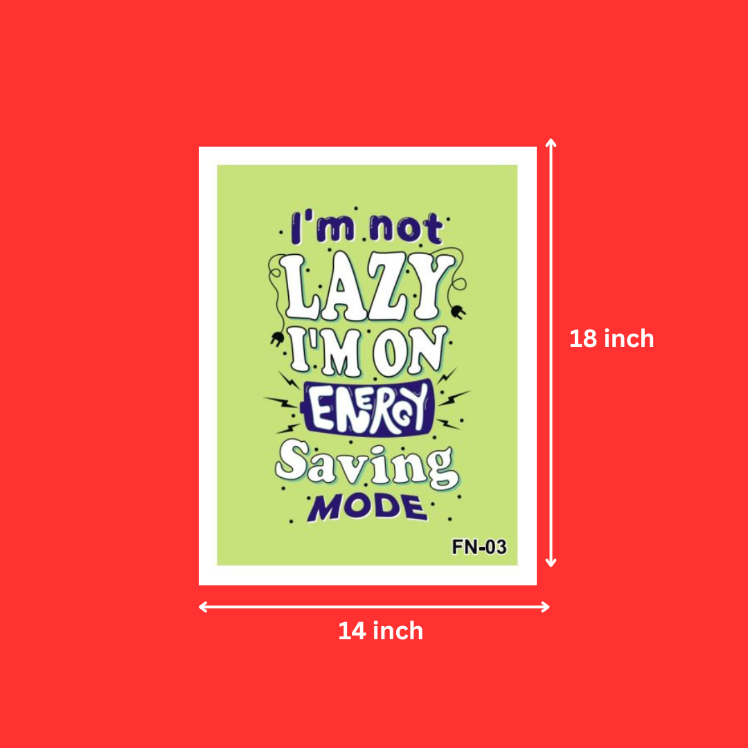 Sarcastic Quotes I am not Lazy I am on Energy Saving Mode White Photo Frame for Wall, Office, Study Room Decoration (14X18 Inch)