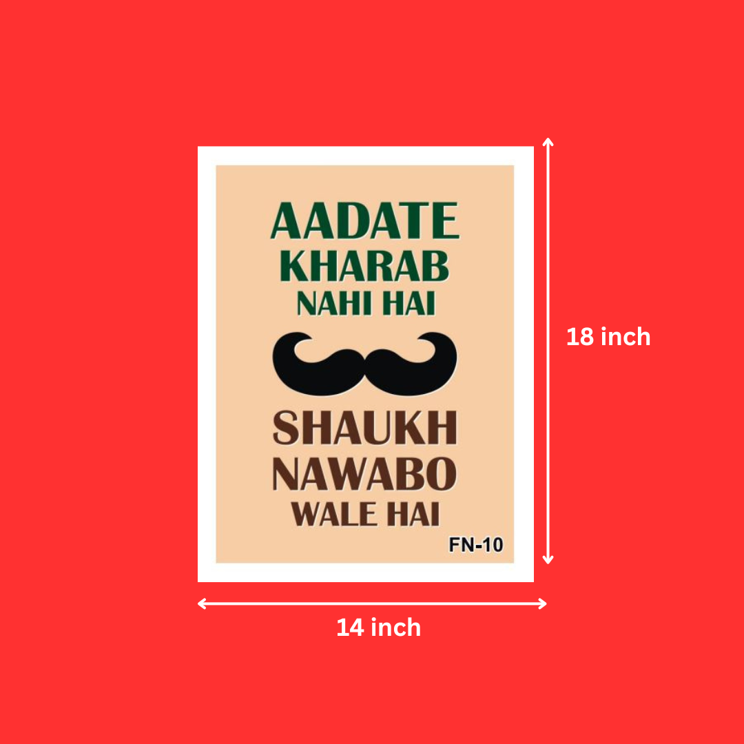 Motivational Funny Quotes Aadate Kharab Nahi Hai Shaukh Nawabo Wale Hai Photo Frame with Laminated Digital Print Poster for Wall, Office, Home ( 14X18 Inch)