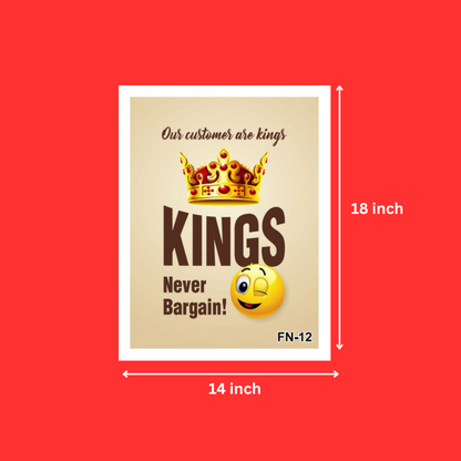 Funny Inspirational Quotes Our Customer Are Kings Kings Never Bargain Poster Frame for Wall, Restaurants, Bar, kitchen, room & office Decoration (14X18 Inch)
