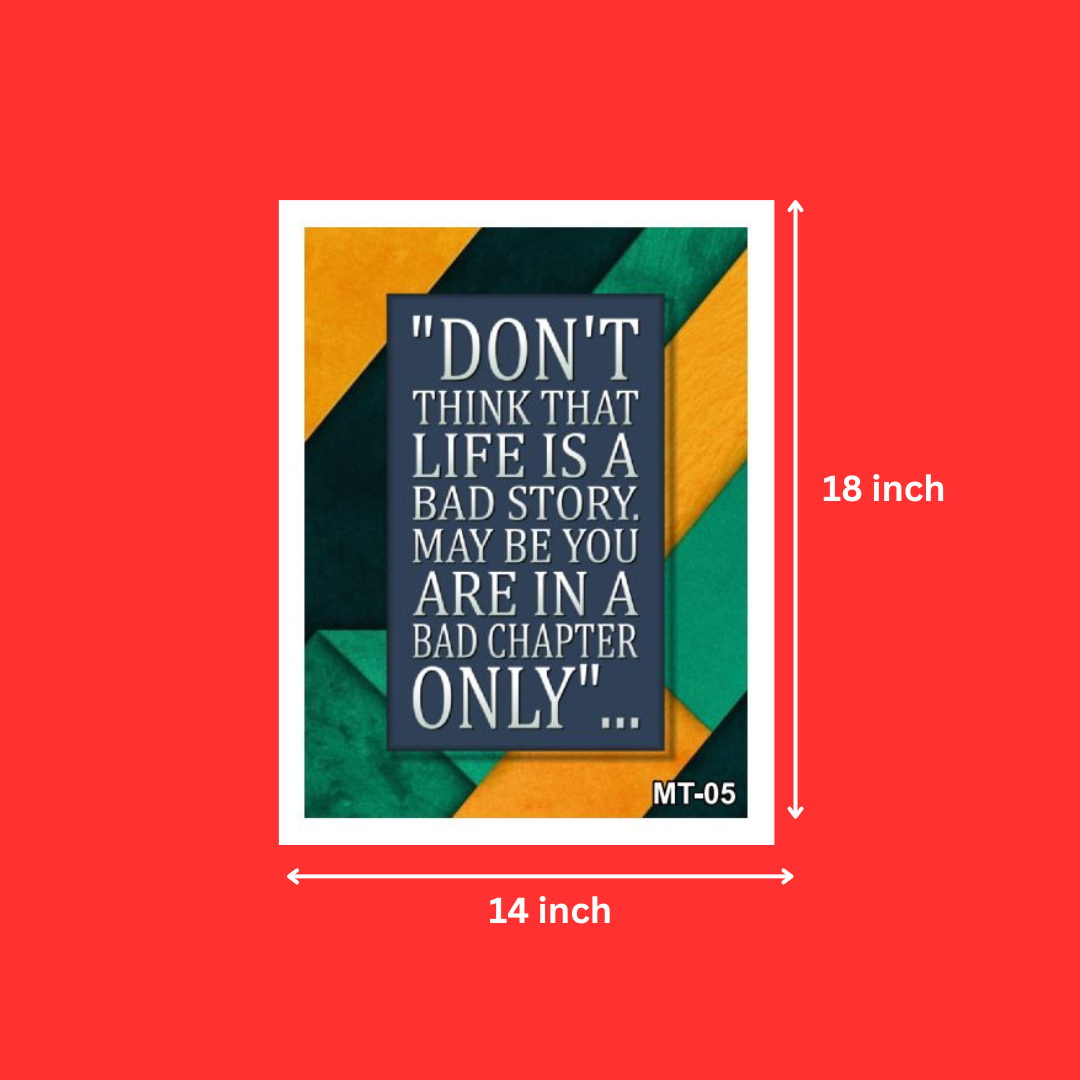 Motivational | Positive Life Quotes "Don't Think That Life is a Bad Story May Be You Are In A Bad Chapter Only" Frames For Students, Cafe House, Bedroom, Study Room (14X18 Inch, 1Pcs)