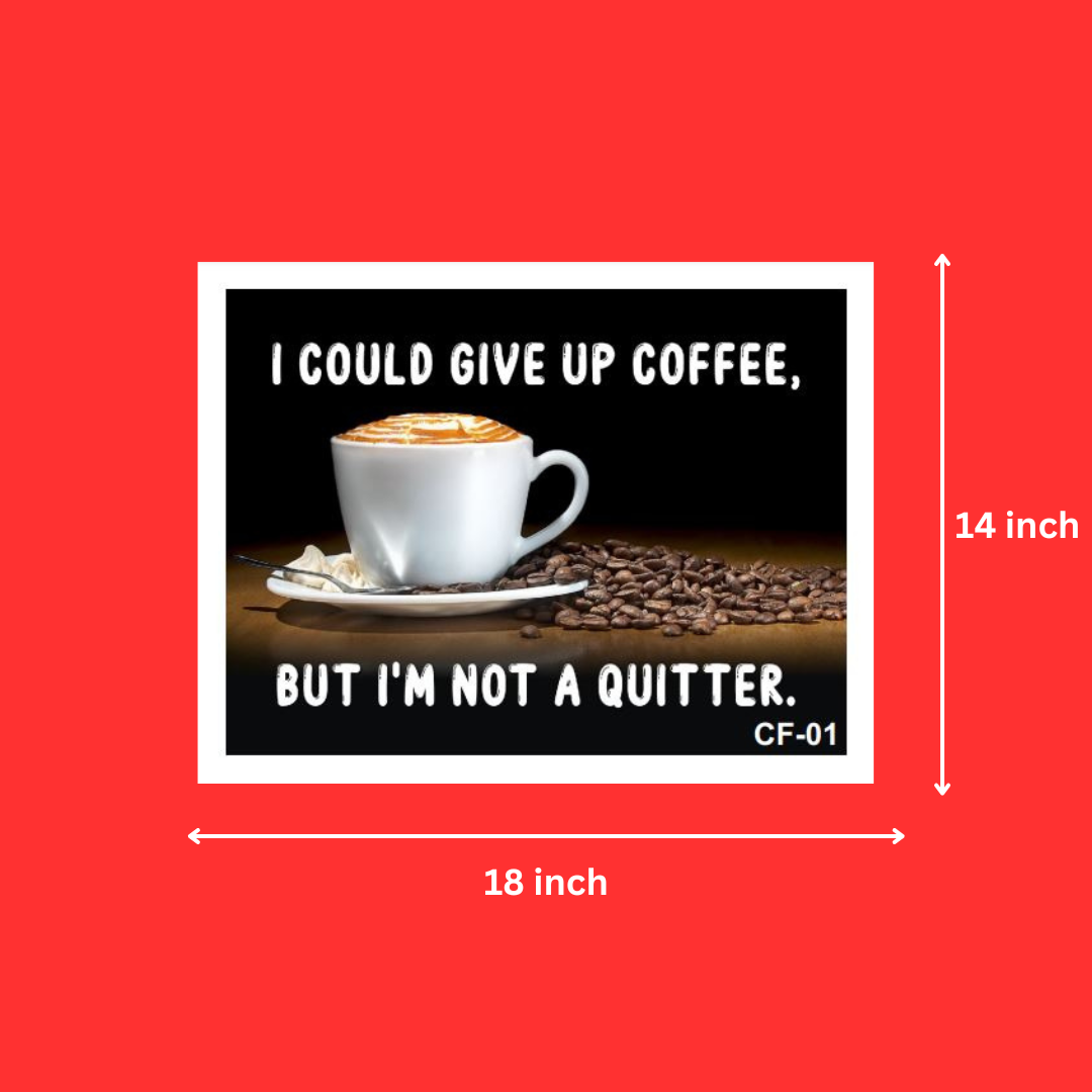 Wall Decor Coffee Quote Photo frames Assorted Wholesale @ ₹130 MOQ 50 Units | Coffee Quotes I Could Give Up Coffee, But I Am Not A Quitter Wall White Frames (14 X 18 Inch)