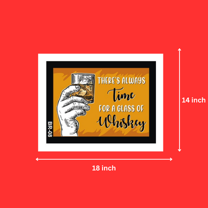 Bar Quote There's Always Time For A Glass Of Whiskey White Photo Frame ( 14X18 Inch, 1 Pcs)