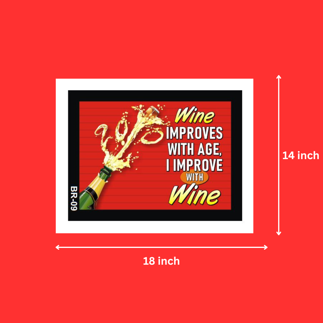 Wine Quotes Wine Improves With Age, I Improve With Wine Photo Frames (14X18 Inch, 1Pcs)
