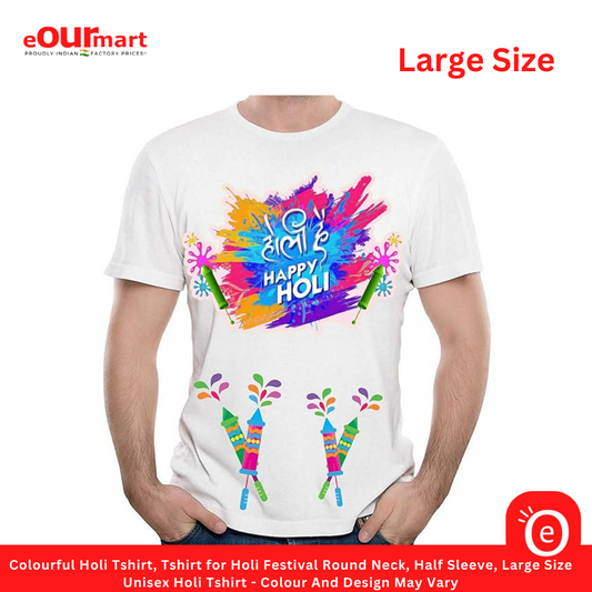 Colorful Holi Tshirt, Tshirt for Holi Festival Round Neck, Half Sleeve, Large Size | Unisex Holi Tshirt - Colour And Design May Vary
