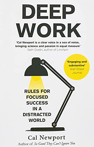 Deep Work: Rules for Focused Success in a Distracted World, Book by Cal Newport, Paperback