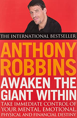 Awaken the Giant within: How to Take Immediate Control of Your Mental, Emotional, Physical and Financial Life, Book by Anthony Robbins, Paperback