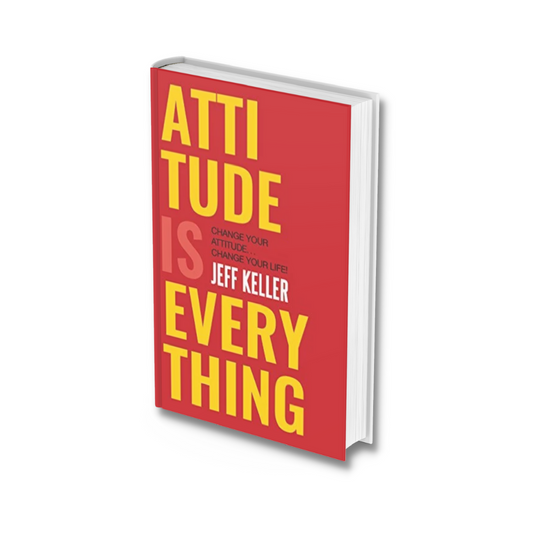 Attitude Is Everything: Change Your Attitude, Change Your Life! Book by Jeff Keller, Paperback